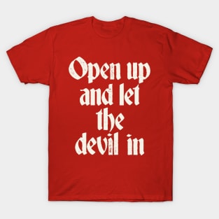 Open Up and Let the Devil in! T-Shirt